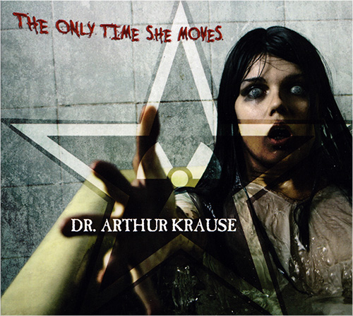 Dr. Arhtur Krause - The Only Time She Moves (CD)